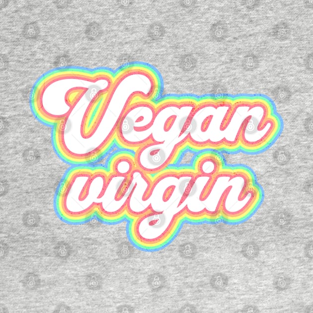 Vegan virgin; proud; meat eater; carnivore; love meat; hate vegans; meat  lover; funny by Be my good time